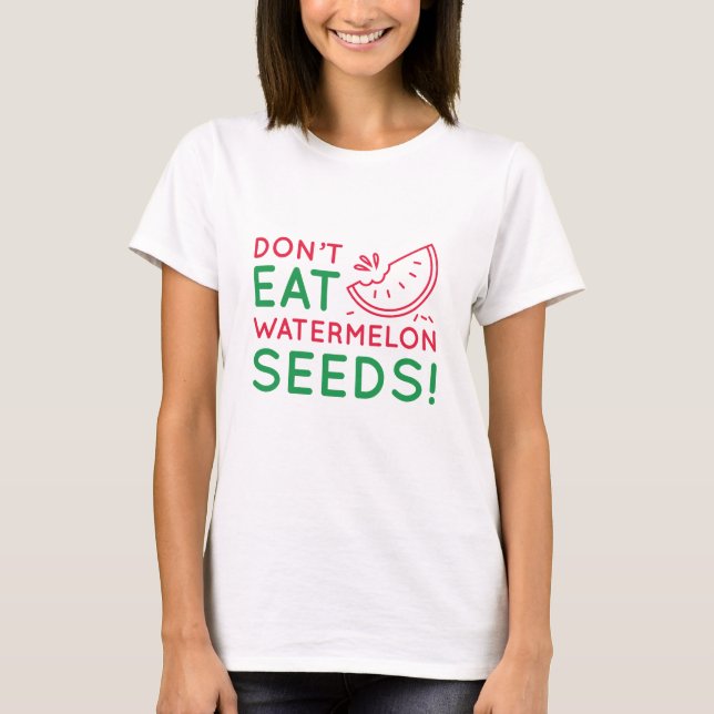 Camiseta No comas semillas de sandía (Anverso)