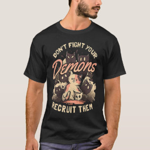 Camiseta No combates con tus demonios reclutarlos