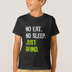 Camiseta No Comer Dormir Repetir Solo Moler Patinaje 
