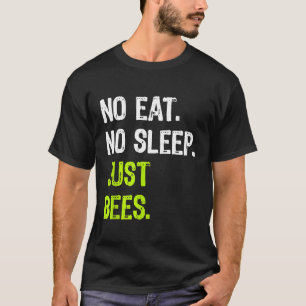 Camiseta No Comer Dormir Solo Abejas Repetir Apicultor Apic