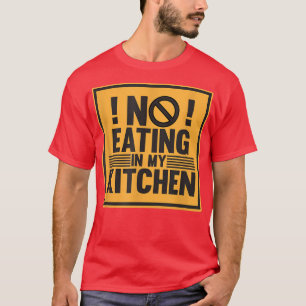 Camiseta No Comer En Mi Cocina Cocina Cocina Cocina Cocina 
