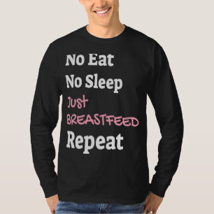 Camiseta No comer, no dormir, solo amamantar a un recién na