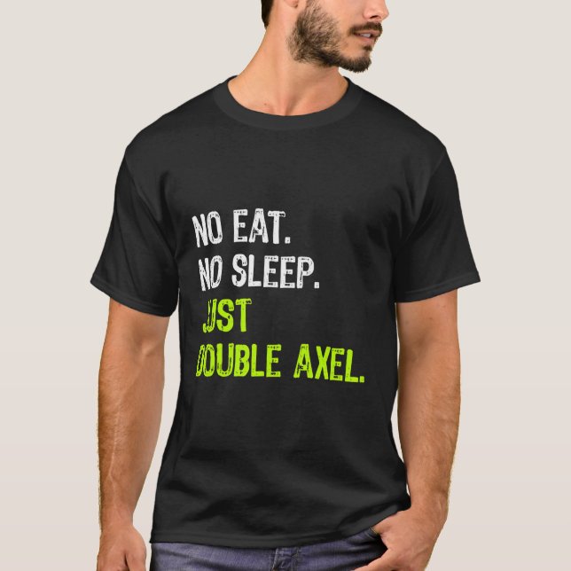 Camiseta No comer Sleep Just Double Axel Repeat Skyft Gift (Anverso)