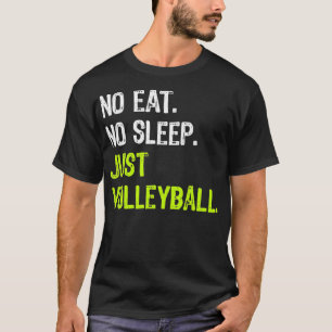 Camiseta No comer sueño repetir sólo entrenador de voleibol