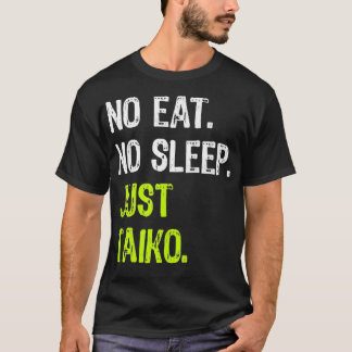 Camiseta No comer sueño repetir solo Taiko Taiko Drum Premi