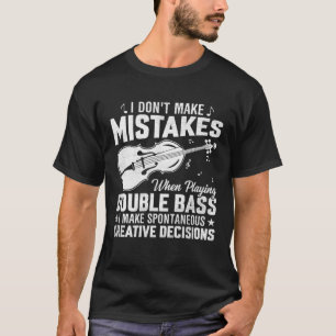 Camiseta No cometer errores al jugar doble trasero es creat