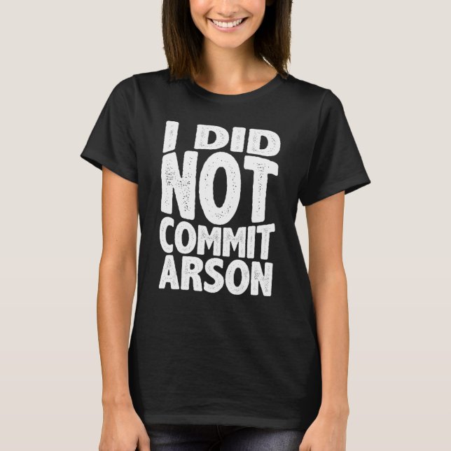 Camiseta No Cometí Incendio 1 (Anverso)