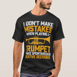 Camiseta No Cometo Errores Cuando Toco Una Trompeta