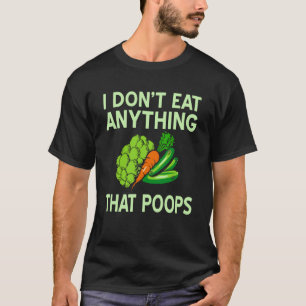 Camiseta No Como Nada Que Hace Caca Vegano Divertido Yo