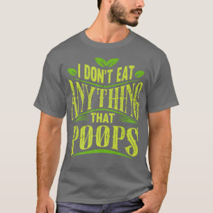 Camiseta No como nada que poops Funny Vegan Funny