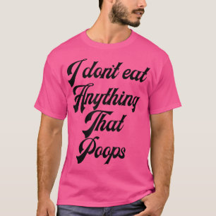 Camiseta NO COMO NADA QUE POOPS Vegan y Vegetari