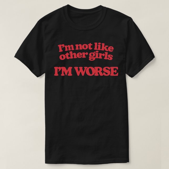 Camiseta No Como Otros Chicas Peor 1 (Diseño del anverso)