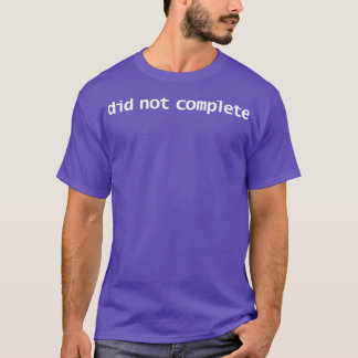 Camiseta No completó tipografía divertida