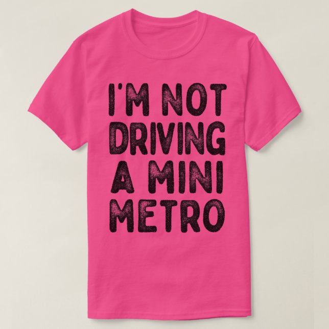 Camiseta No Conduciré Un Mini Metro Partridge Citas 1 (Diseño del anverso)
