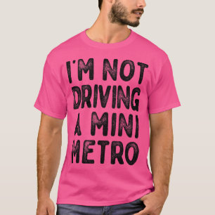 Camiseta No Conduciré Un Mini Metro Partridge Citas 1