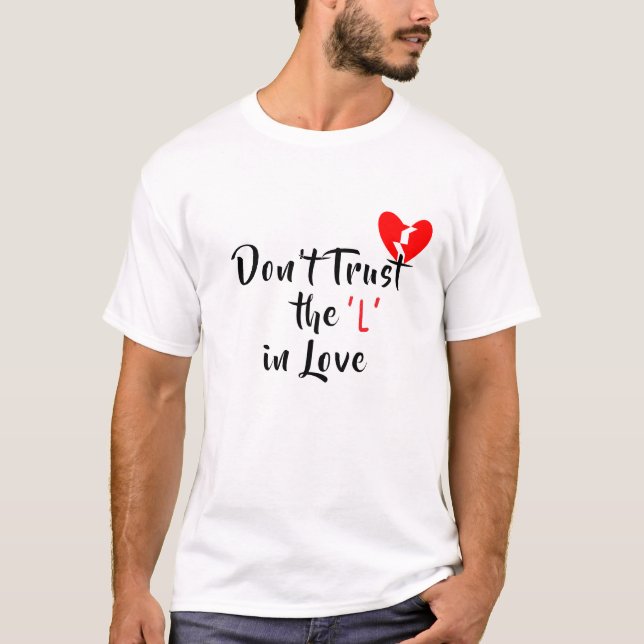 Camiseta No confíes en la ‘L’ en el amor (Anverso)
