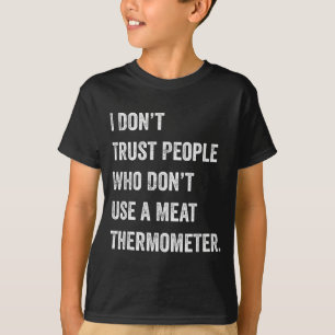 Camiseta No Confíes en Personas Que No Usen un Termómetro d