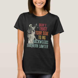 Camiseta No confíes tu alma a ninguna ley sureña de bosque
