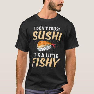 Camiseta No confío en el sushi, es un poco sospechoso