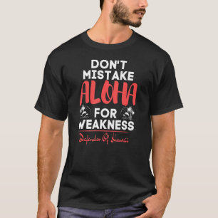 Camiseta No confundan a Aloha con el débil defensor de Hawa