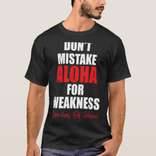 Camiseta No confundan a Aloha con los defensores débiles de