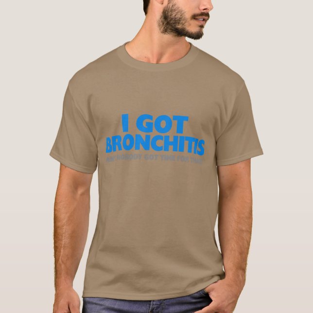 Camiseta No conseguí bronquitis y no soy nadie hora (Anverso)