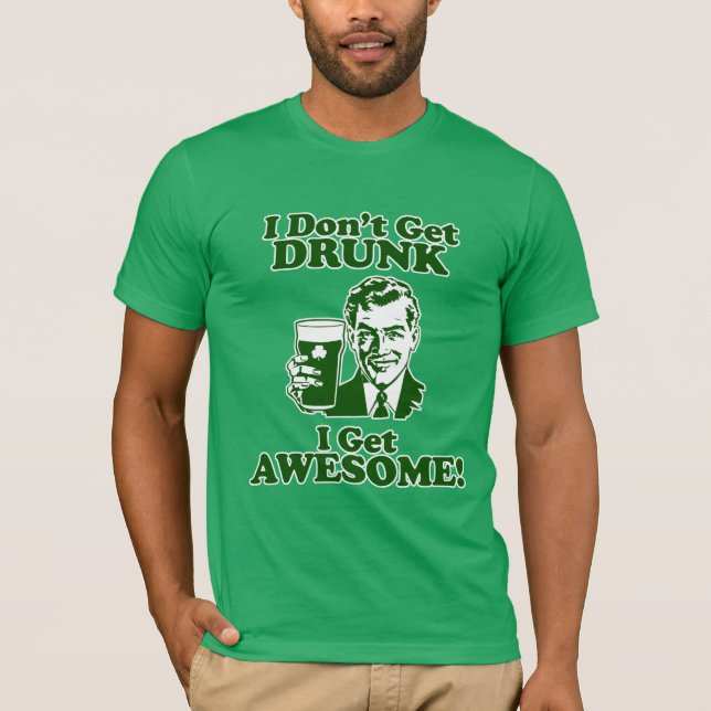 Camiseta ¡No consigo bebido, yo consigo impresionante! (Anverso)