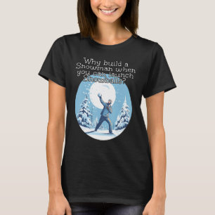 Camiseta No construyan un muñeco de nieve, lancen un campam