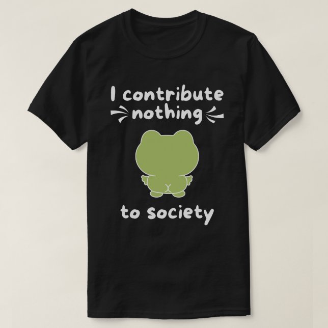 Camiseta No Contribuyo Nada Gracioso Con La Sociedad (Diseño del anverso)