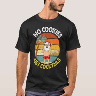 Camiseta No Cookies Cocktails Navidades De Verano En Julio