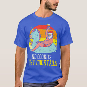 Camiseta No Cookies Cocktails Navidades De Verano En Julio