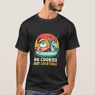 Camiseta No Cookies Cocktails Navidades De Verano En Julio