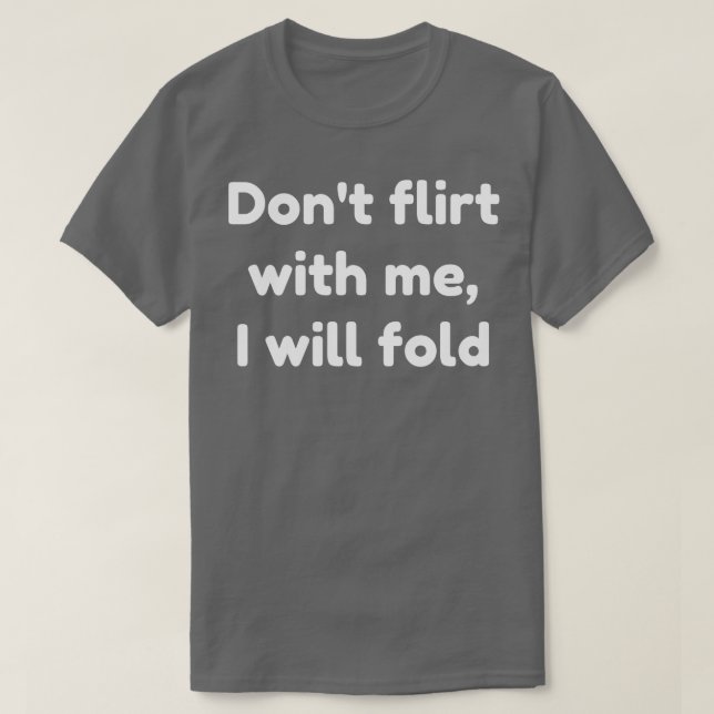 Camiseta no coquetee conmigo me doblaré (Diseño del anverso)