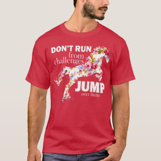 Camiseta No corráis de los desafíos y salten sobre ellos