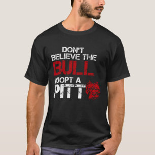 Camiseta No Creas Al Toro Adopta Un Pit Pitbull