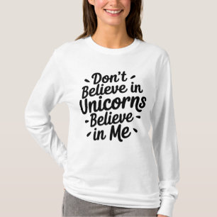 Camiseta No creas en los Unicornios - Cree en mí