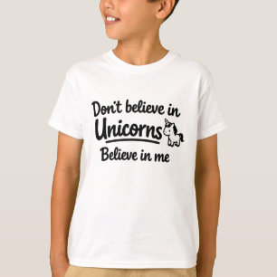 Camiseta No creas en Unicornios - Cree en mí