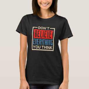 Camiseta No Creas Todo Lo Que Piensas, Meditación Med