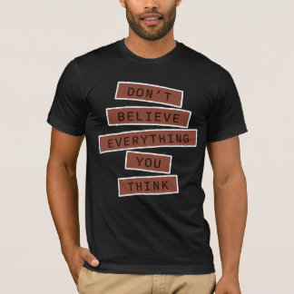 Camiseta No Creas Todo Lo Que Piensas Sabiduría Consciente