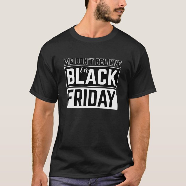 Camiseta No creemos en el Black Friday, compras divertidas  (Anverso)