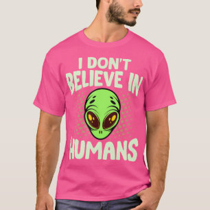 Camiseta No Creo En El Espacio Gracioso De Los Seres Humano