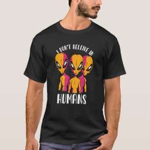 Camiseta No creo en el espacio humano Ufo Alien