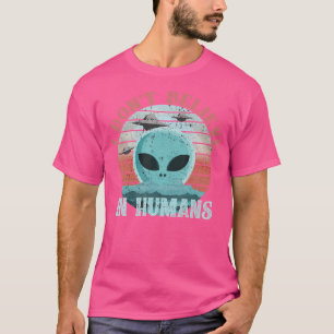 Camiseta No Creo En Humanos Alien Por Humor
