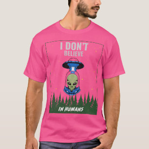 Camiseta No Creo En Humanos, Extranjero Tenedor De Marina E