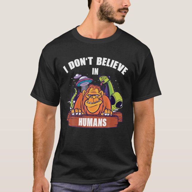 Camiseta No creo en los humanos cómicos Sasquatch Alien Gr (Anverso)
