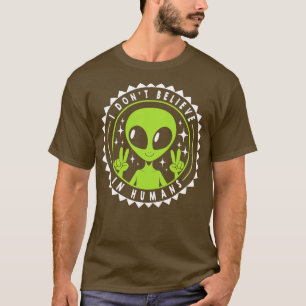 Camiseta No creo en los humanos graciosos de Tobe Fonseca