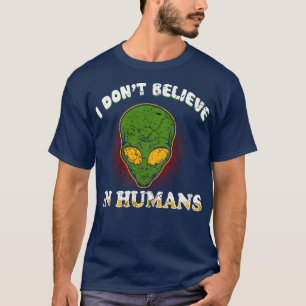 Camiseta No creo en los seres humanos