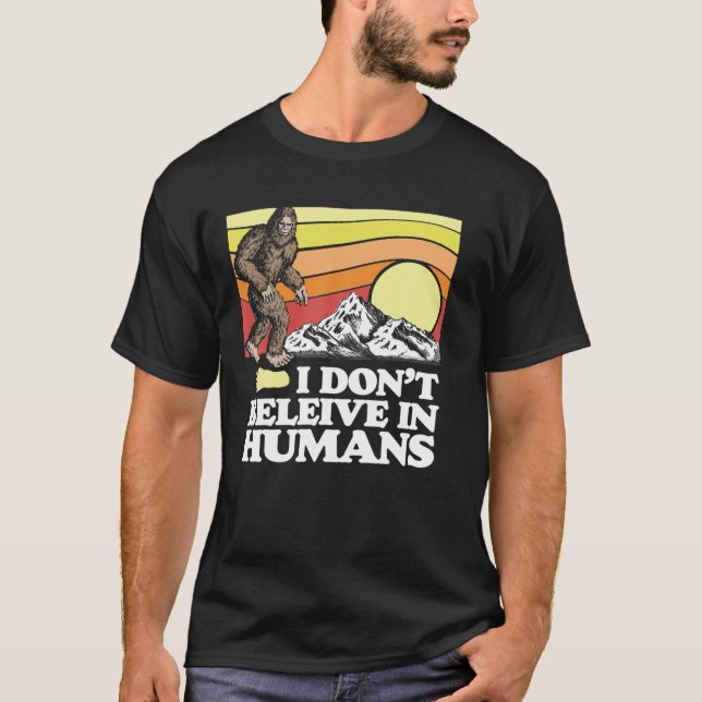 Camiseta No creo en los seres humanos graciosos Sasquatch (Anverso)