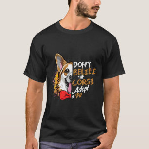 Camiseta No Creo Que El Corgi Adopte Un Pozo