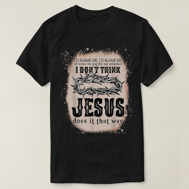 Camiseta No Creo Que Jesús Lo Haga Así Como Cristiano Reli (Diseño del anverso)